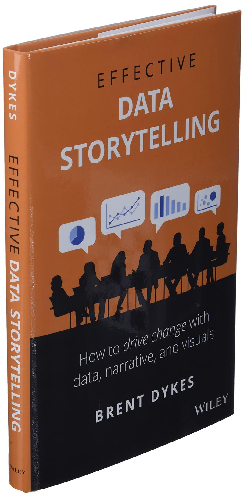 Effective Data Storytelling: How to Drive Change with Data, Narrative and Visuals,New