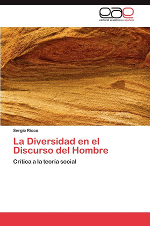 La Diversidad en el Discurso del Hombre: Crtica a la teora social (Spanish Edition),Used