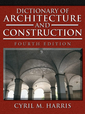 Dictionary Of Architecture And Construction (Dictionary Of Architecture & Construction)