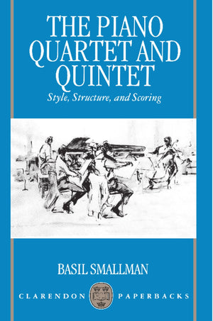 The Piano Quartet and Quintet: Style, Structure, and Scoring (Clarendon Paperbacks),Used