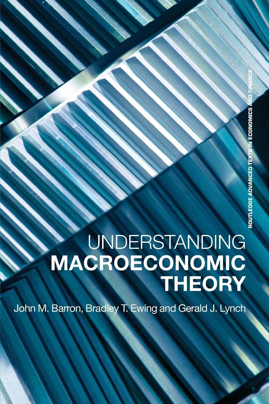Understanding Macroeconomic Theory: (Routledge Advanced Texts In Economics And Finance)