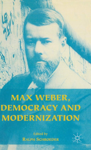 Max Weber, Democracy and Modernization,Used