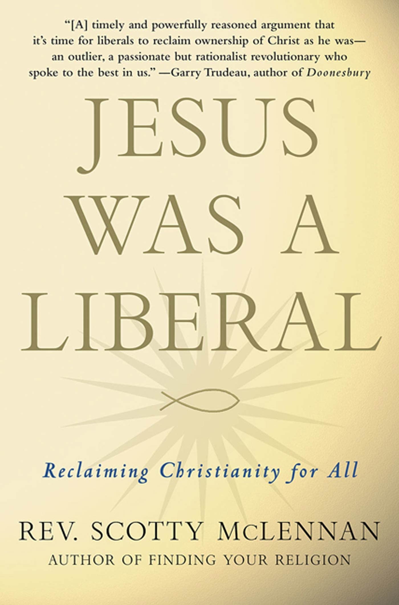 Jesus Was A Liberal: Reclaiming Christianity For All-new