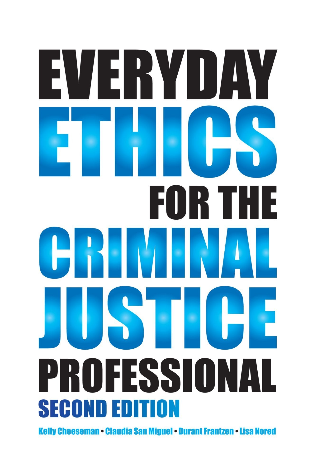 Everyday Ethics for the Criminal Justice Professional,New
