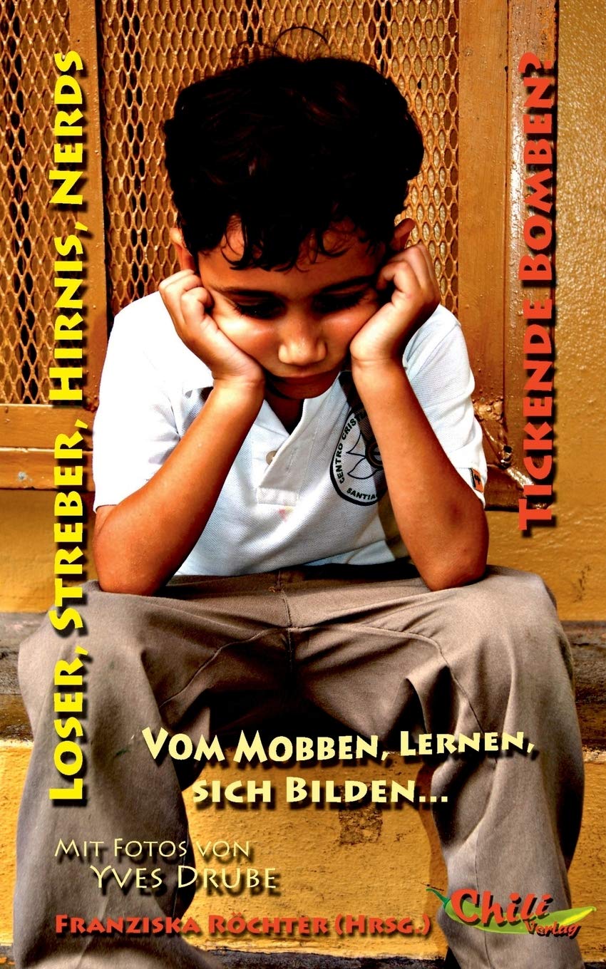 Loser, Streber, Hirnis, Nerds: Tickende Bomben? Vom Mobben, Lernen, sich Bilden... (German Edition),Used