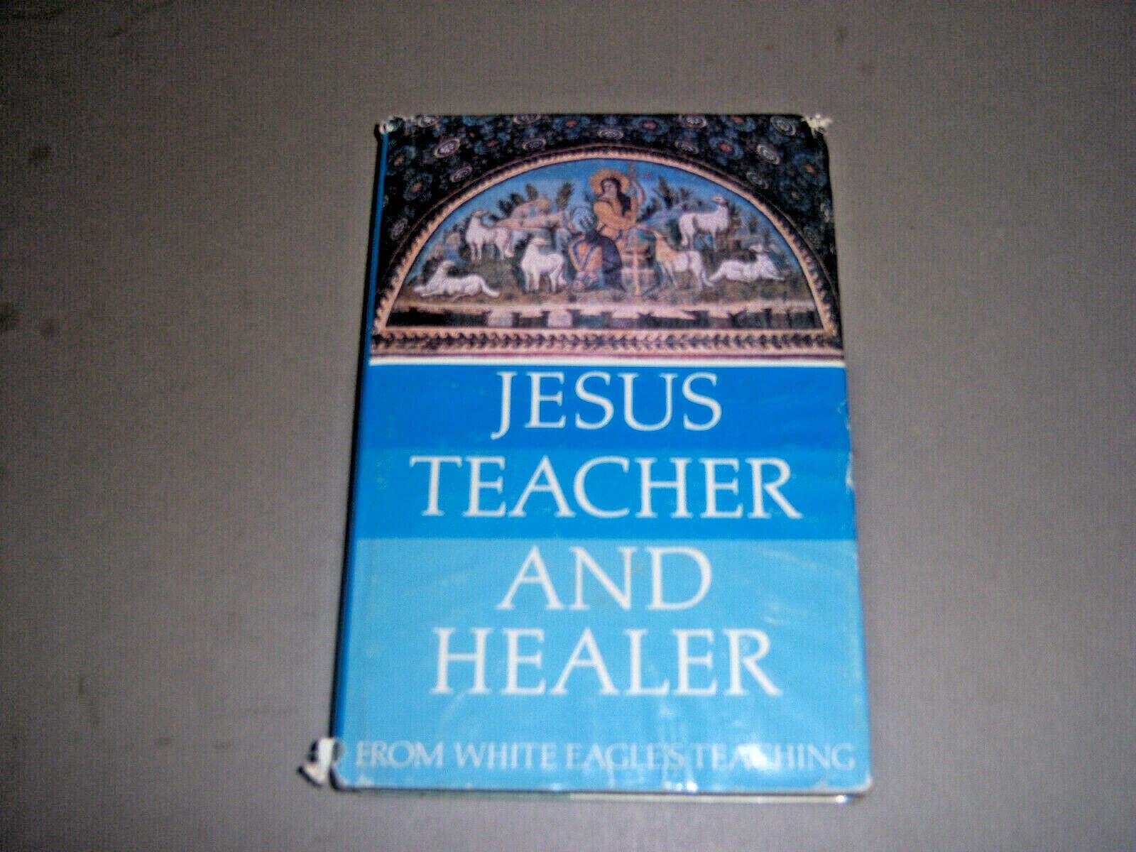 Jesus, Teacher and Healer: From White Eagle's Teaching,Used