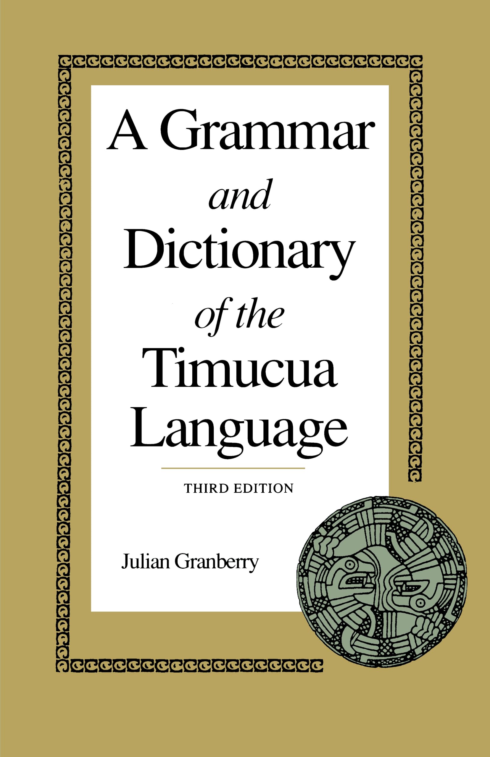 A Grammar And Dictionary Of The Timucua Language,Used