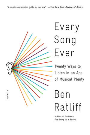 Every Song Ever: Twenty Ways to Listen in an Age of Musical Plenty,Used
