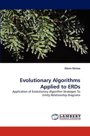 Evolutionary Algorithms Applied to ERDs: Application of Evolutionary Algorithm Strategies To Entity Relationship Diagrams,Used