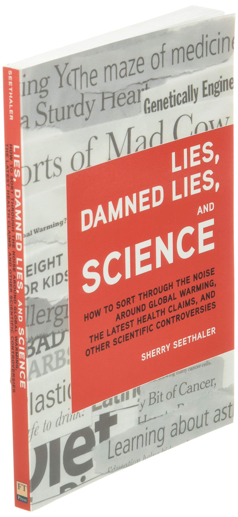 Lies, Damned Lies, and Science: How to Sort Through the Noise Around Global Warming, the Latest Health Claims, and Other Scienti,Used