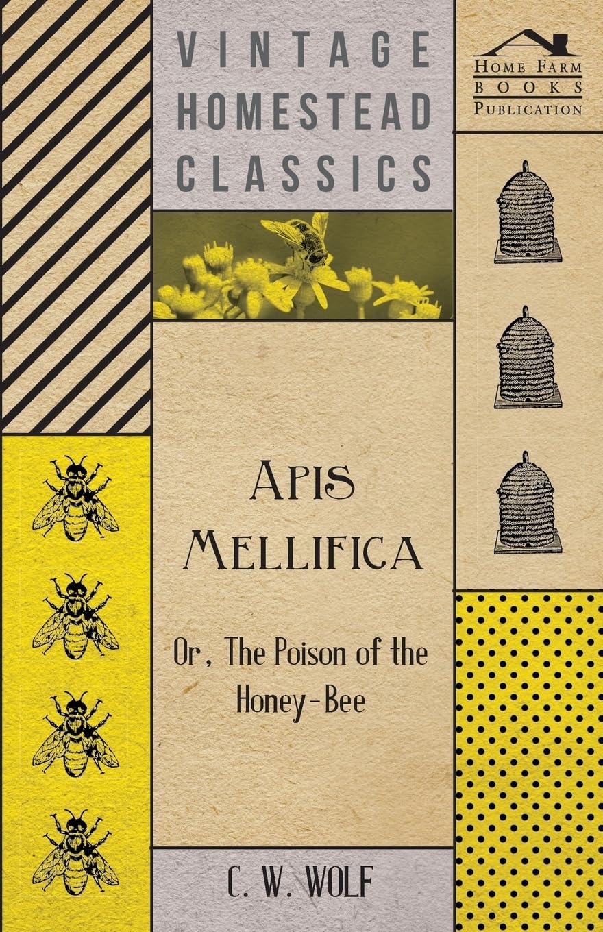 Apis Mellifica  Or, The Poison Of The HoneyBee,Used
