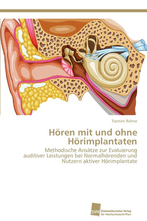 Hren mit und ohne Hrimplantaten: Methodische Anstze zur Evaluierung auditiver Leistungen bei Normalhrenden und Nutzern aktiver H,Used