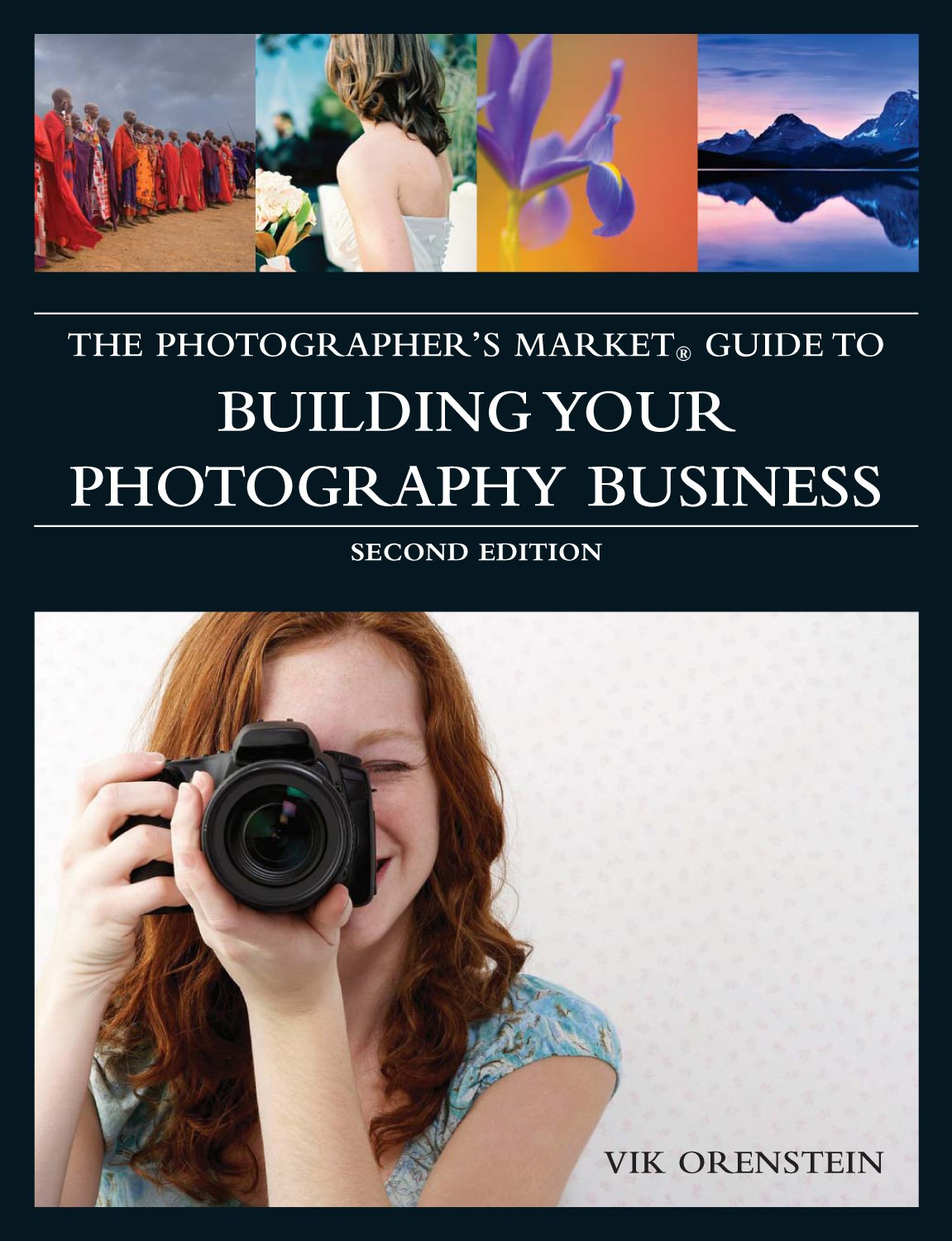 The Photographer's Market Guide to Building Your Photography Business,Used