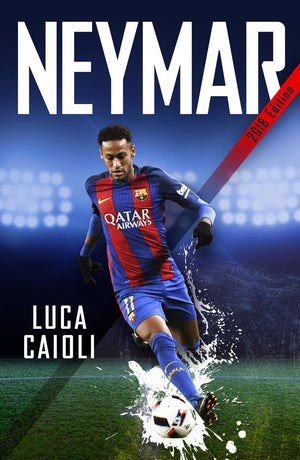 Neymar  2018 Updated Edition: The Unstoppable Rise of Barcelona's Brazilian Superstar (Luca Caioli),Used