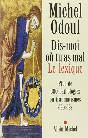 DisMoi Ou Tu as Mal. Le Lexique (Developpement Personnel) (French Edition),Used