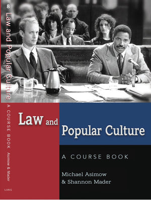 Law and Popular Culture: A Course Book (Politics, Media, and Popular Culture),New