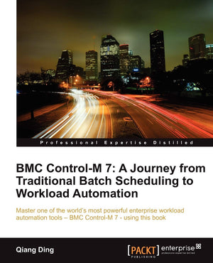BMC ControlM 7: A Journey from Traditional Batch Scheduling to Workload Automation,Used