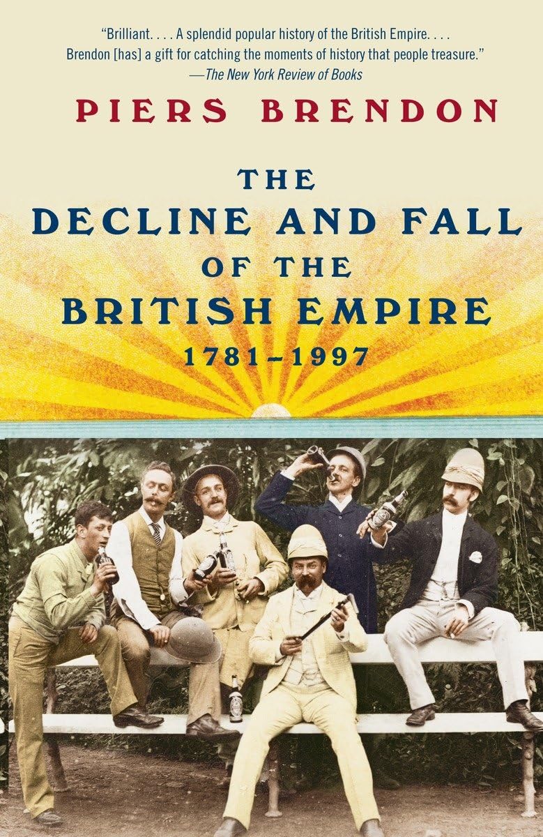 The Decline and Fall of the British Empire, 17811997,New