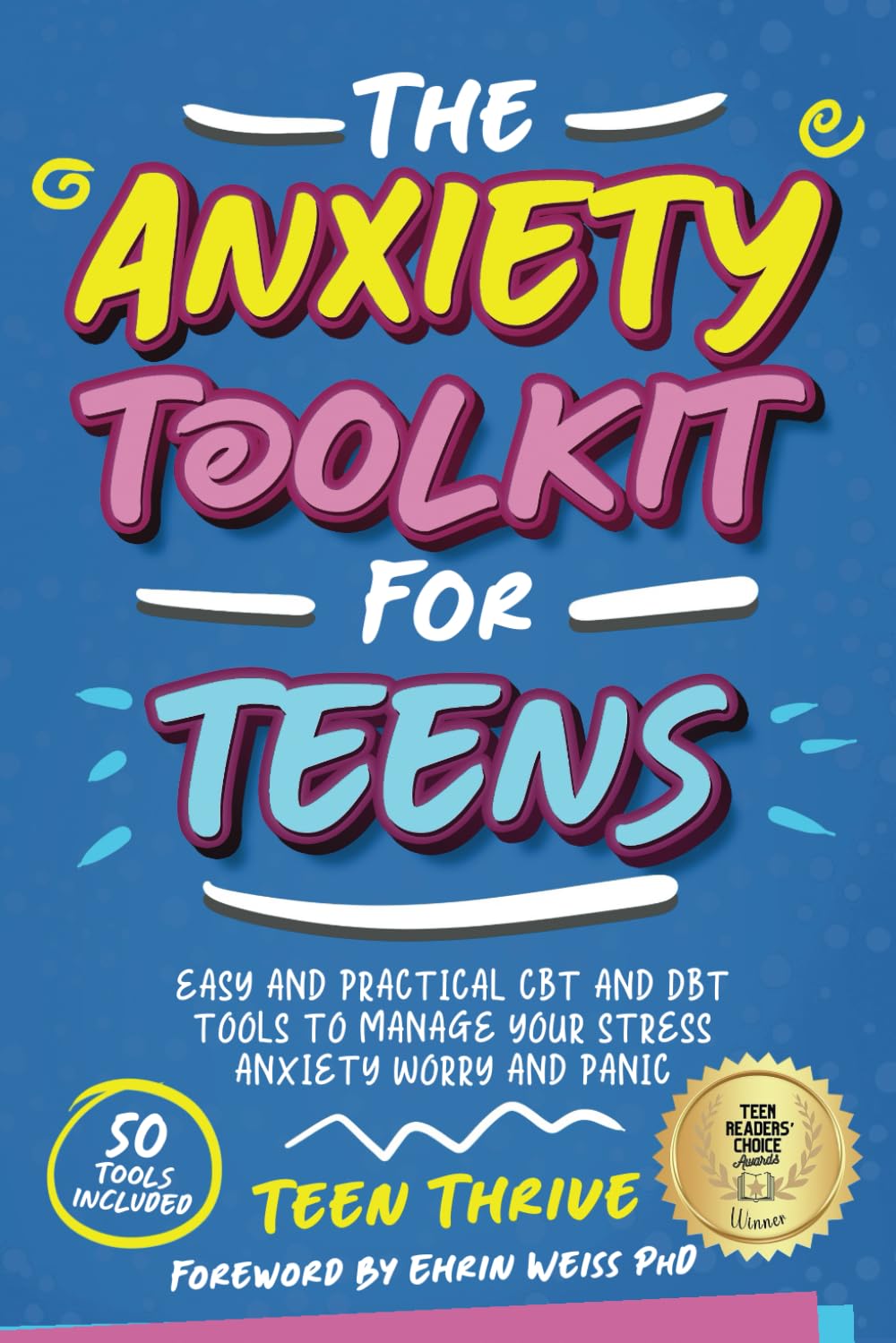 The Anxiety Toolkit for Teens: Easy and Practical CBT and DBT Tools to Manage your Stress Anxiety Worry and Panic (Health & Well