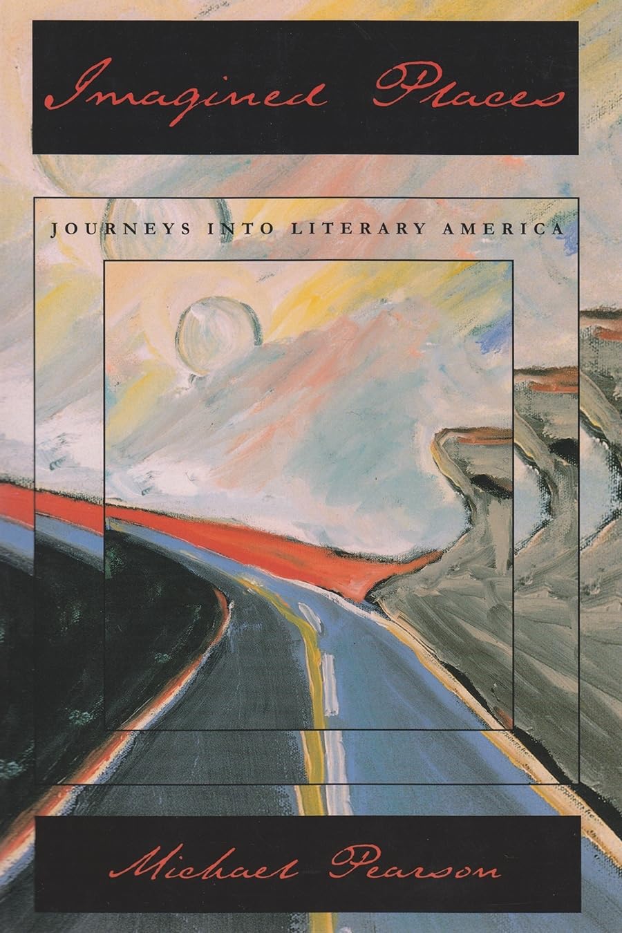 Imagined Places: Journeys Into Literary America,New
