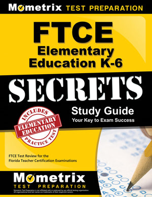 Ftce Elementary Education K6 Secrets Study Guide: Ftce Test Review For The Florida Teacher Certification Examinations,Used