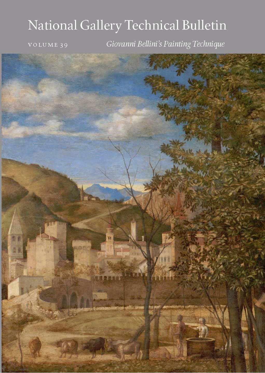 National Gallery Technical Bulletin: Volume 39, Giovanni Bellinis Painting Technique (National Gallery Technical Bulletins)