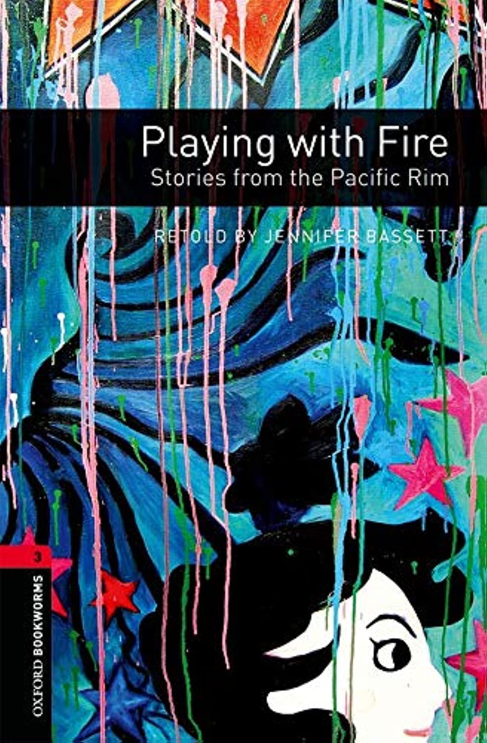 Oxford Bookworms Library: Playing With Fire: Stories From The Pacific Rim: Level 3: 1000Word Vocabulary (Oxford Bookworms Libra
