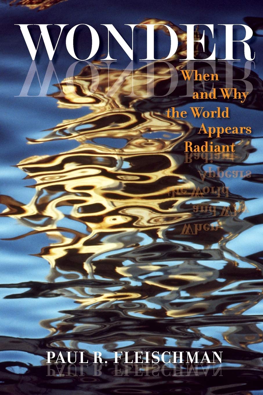 Wonder: When And Why The World Appears Radiant
