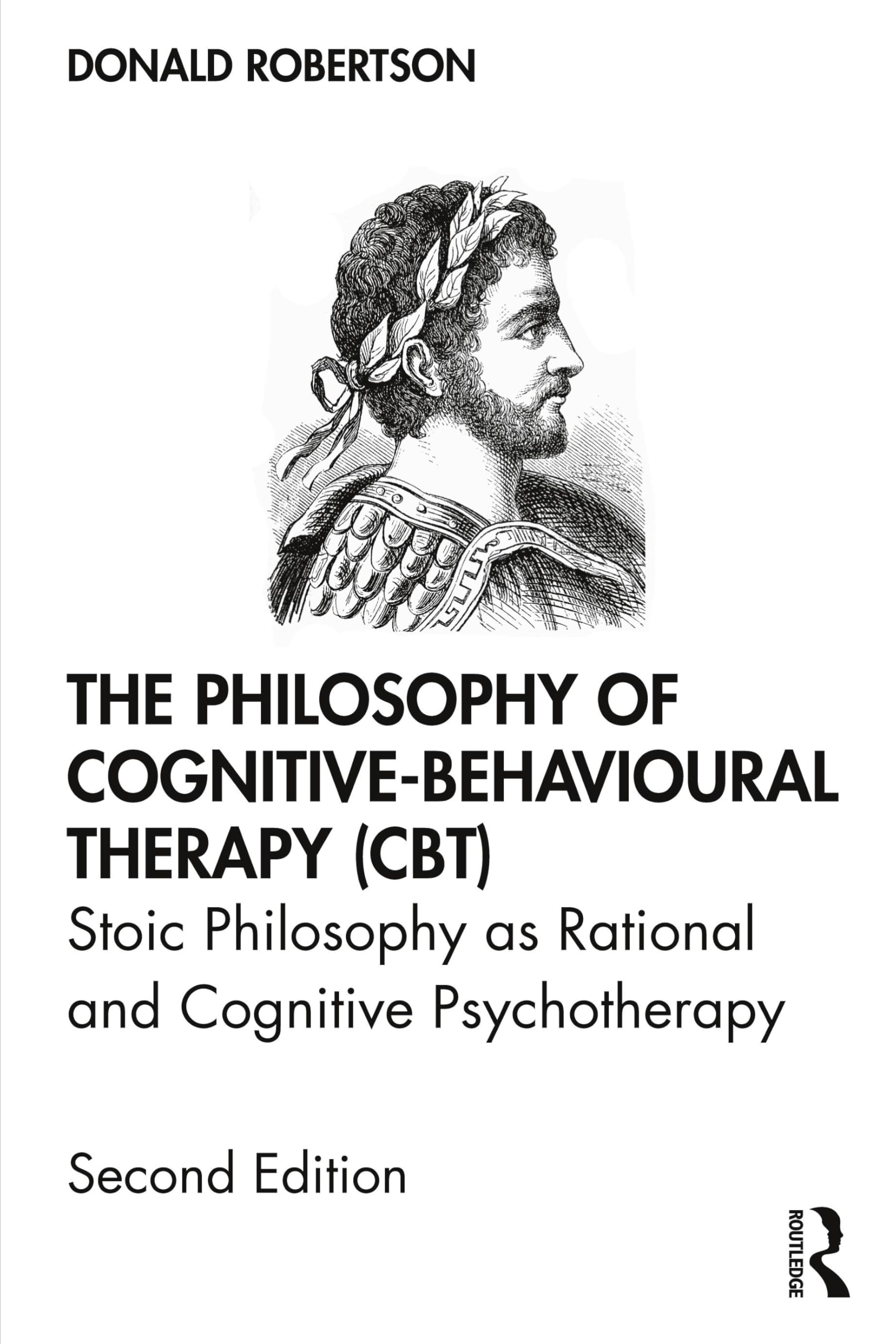 The Philosophy of CognitiveBehavioural Therapy (CBT): Stoic Philosophy as Rational and Cognitive Psychotherapy,Used