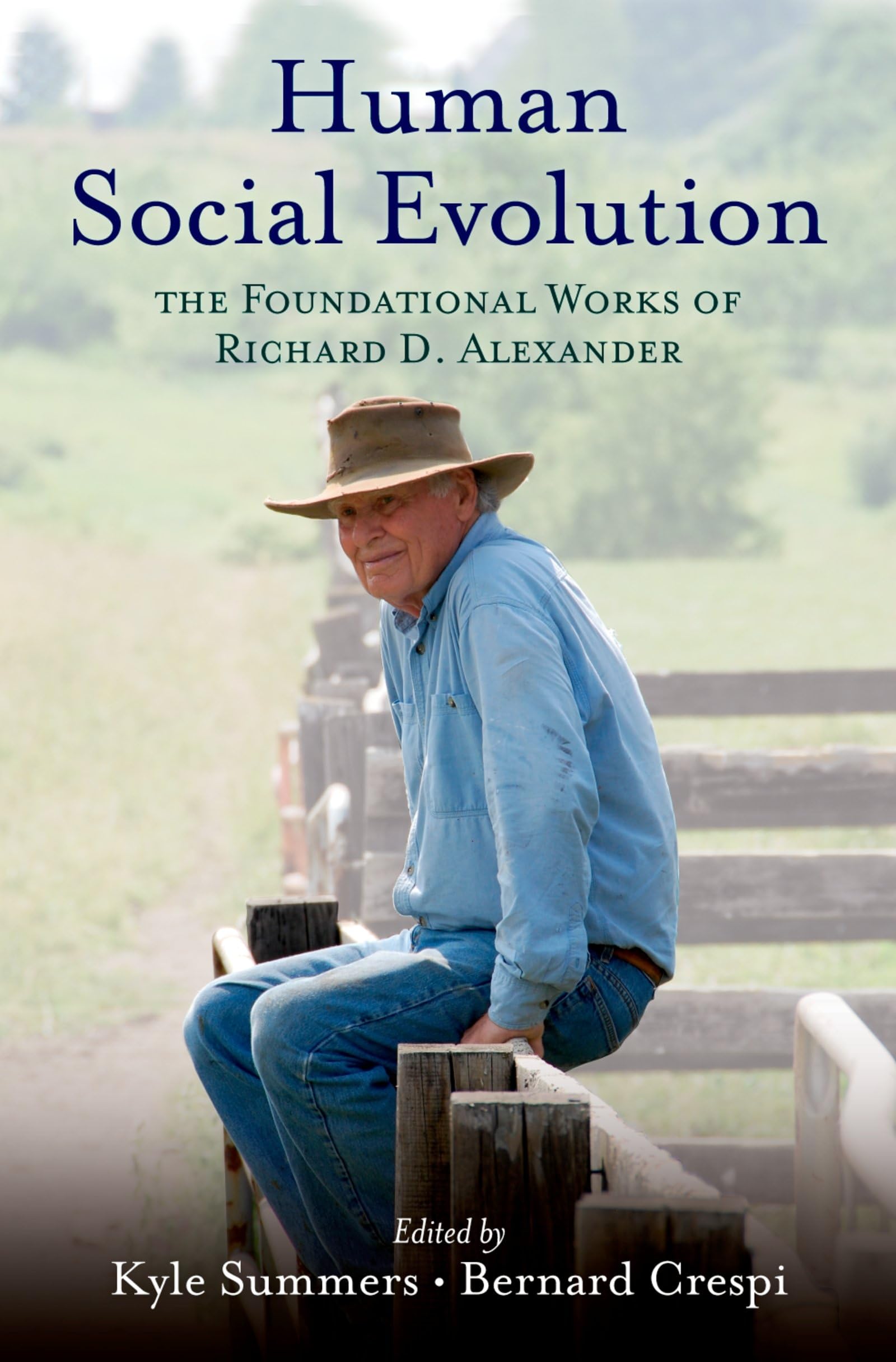 Human Social Evolution: The Foundational Works of Richard D. Alexander,Used
