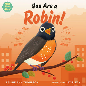 You Are A Robin! (Meet Your World)