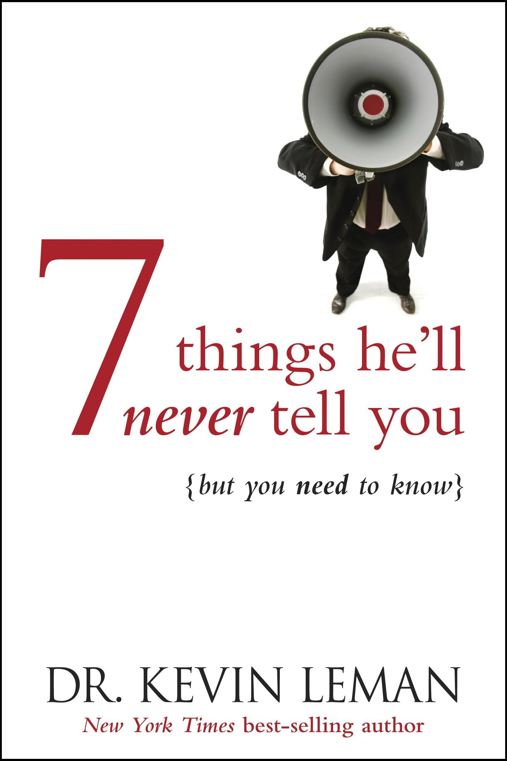 7 Things He'll Never Tell You: . . . But You Need to Know,New