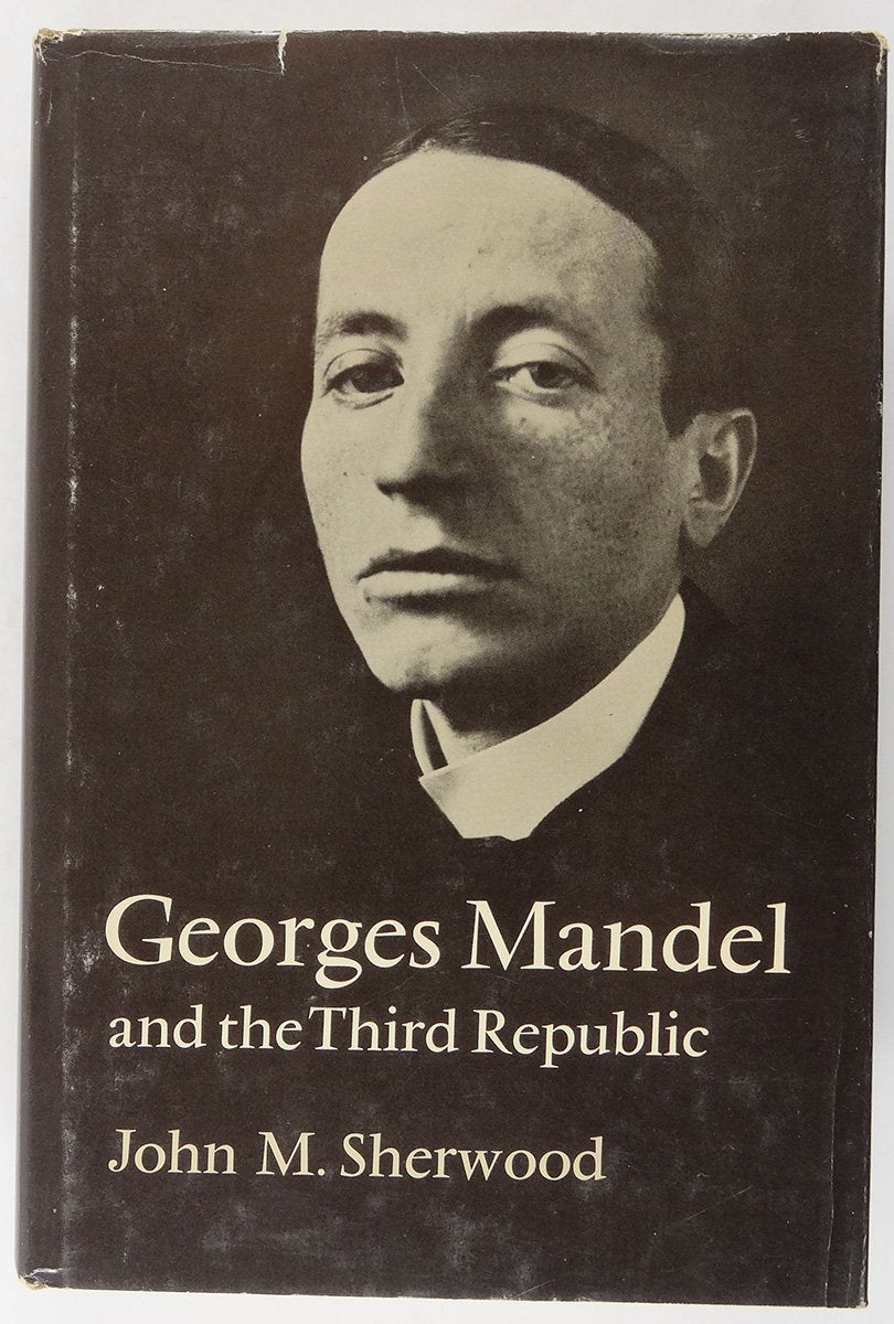 Georges Mandel And The Third Republic