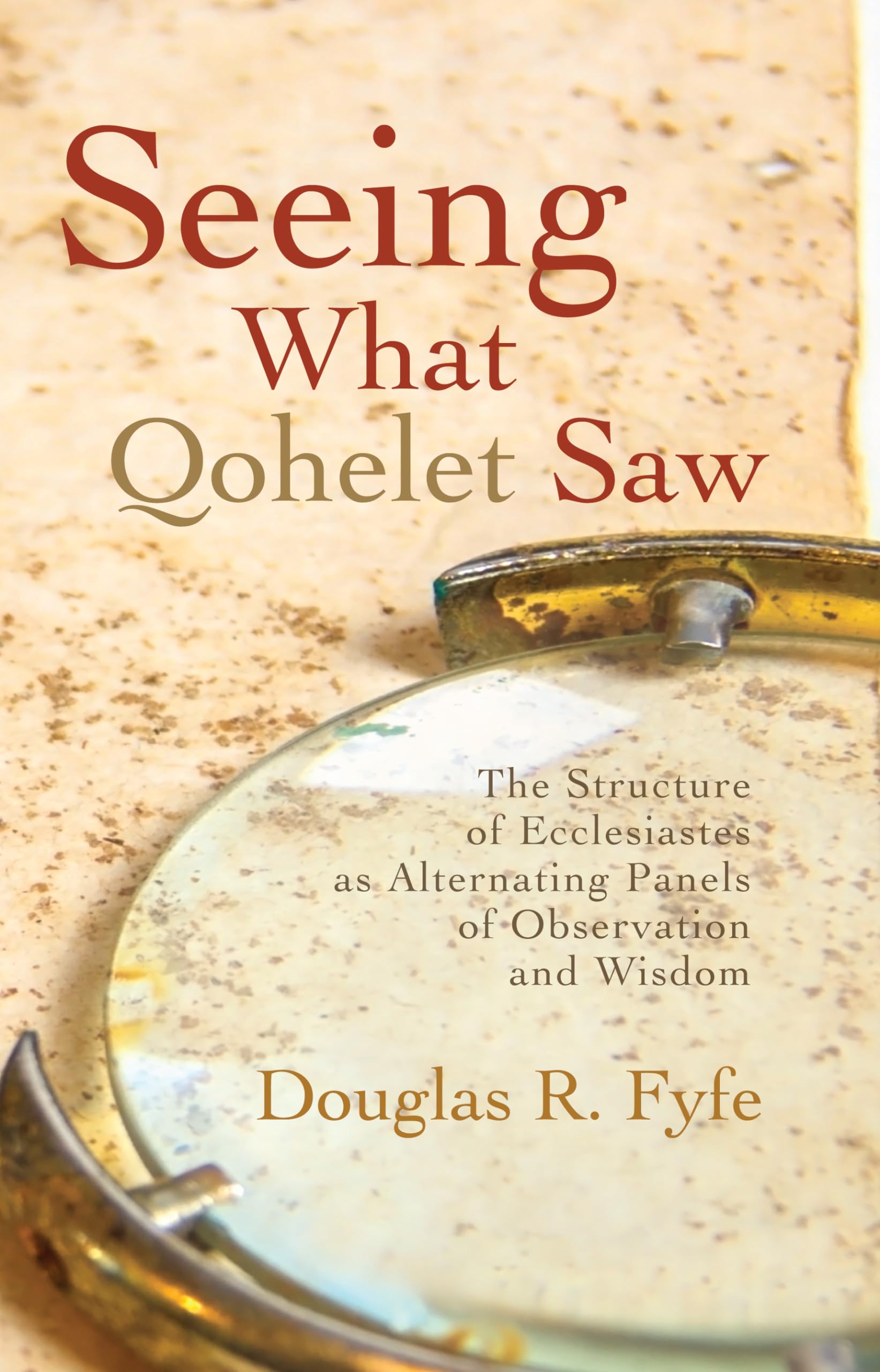 Seeing What Qohelet Saw: The Structure of Ecclesiastes as Alternating Panels of Observation and Wisdom,Used