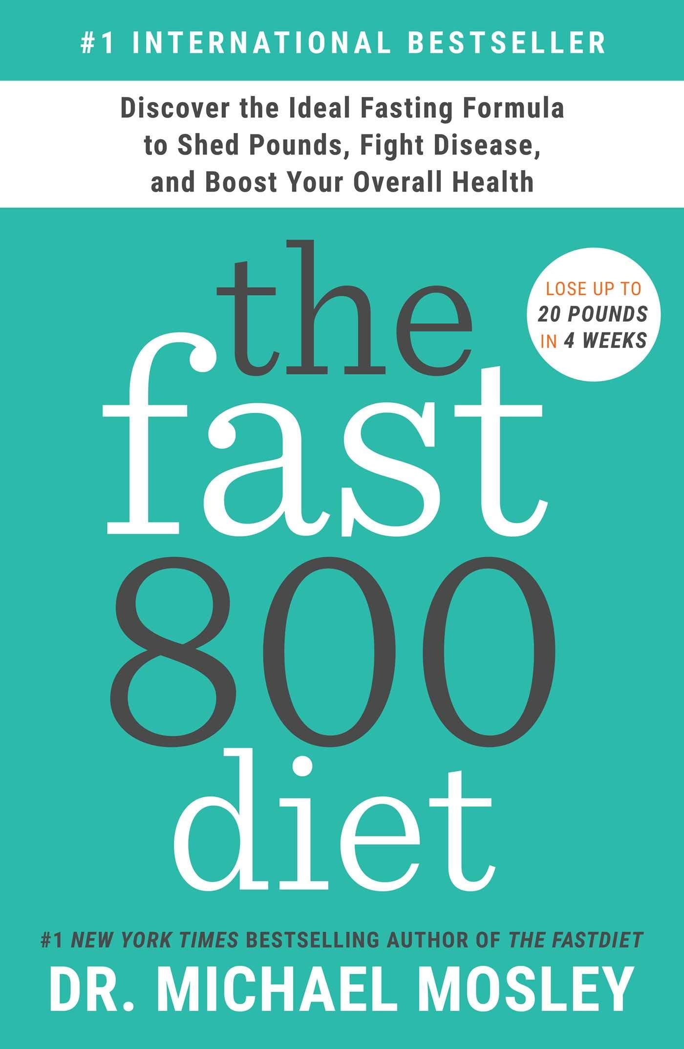 The Fast800 Diet: Discover the Ideal Fasting Formula to Shed Pounds, Fight Disease, and Boost Your Overall Health,New