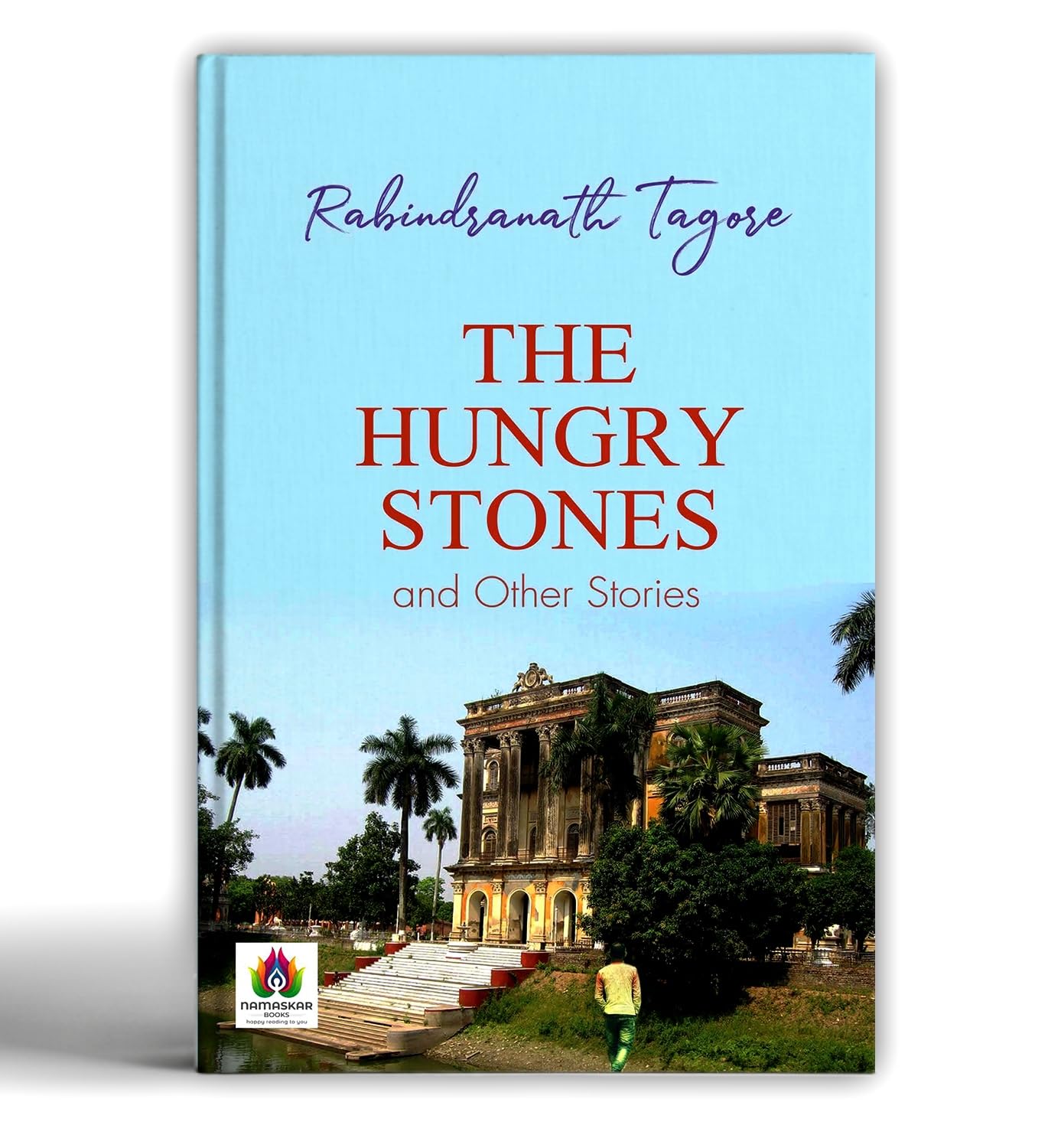 The Hungry Stones And Other Stories By Rabindranath Tagore | Short Story Collection Of Ghostly Encounters & Beautiful Narratives [Premium Paperback]