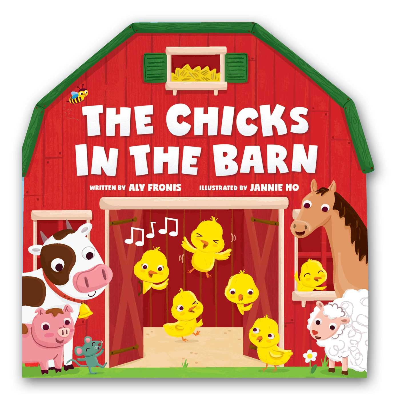 The Chicks In The Barn (A BarnShaped Novelty Board Book For Toddlers) (Sing Along Nursery Rhymes)