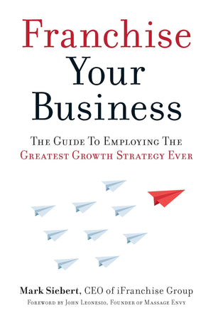 Franchise Your Business: The Guide to Employing the Greatest Growth Strategy Ever,Used