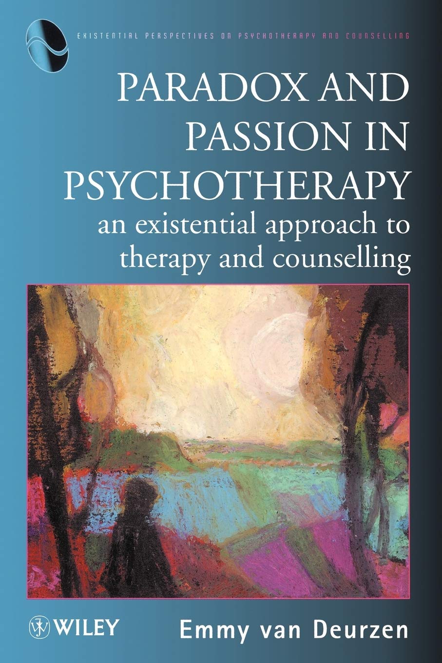 Paradox and Passion in Psychotherapy: An Existential Approach to Therapy and Counselling,Used