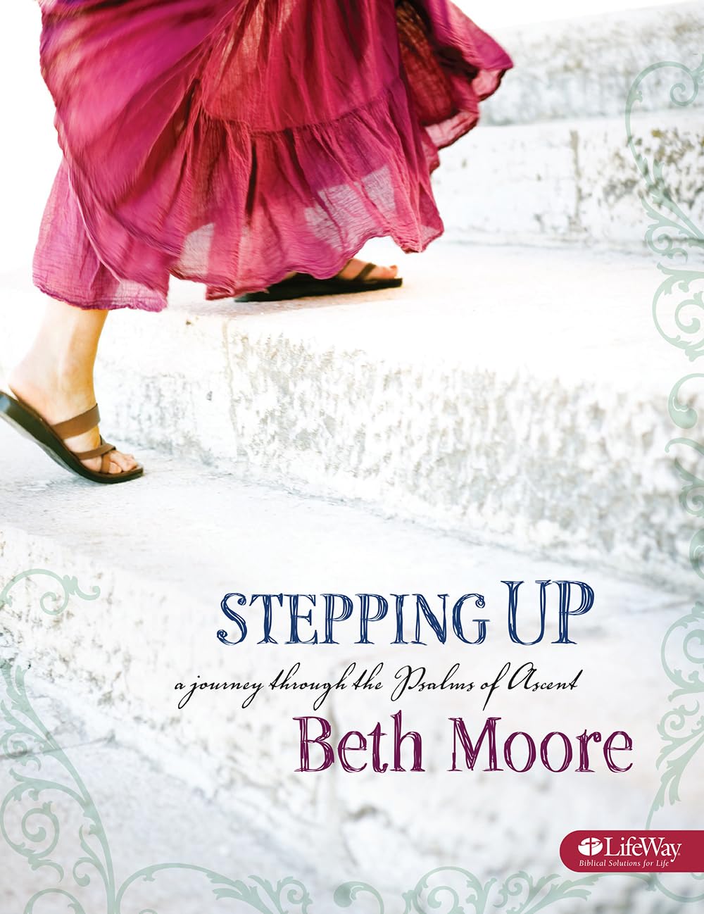 Stepping Up: A Journey Through The Psalms Of Ascent  Bible Study Book
