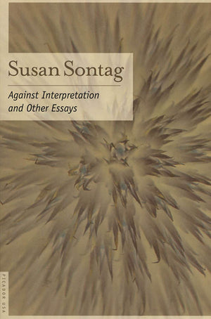 Against Interpretation: And Other Essays,New