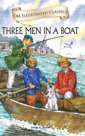 Three Men In A Boat: Illustrated Abridged Children Classics: Om Illustrated Classics