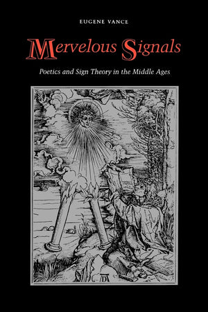 Mervelous Signals: Poetics And Sign Theory In The Middle Ages (Regents Studies In Medieval Culture),Used