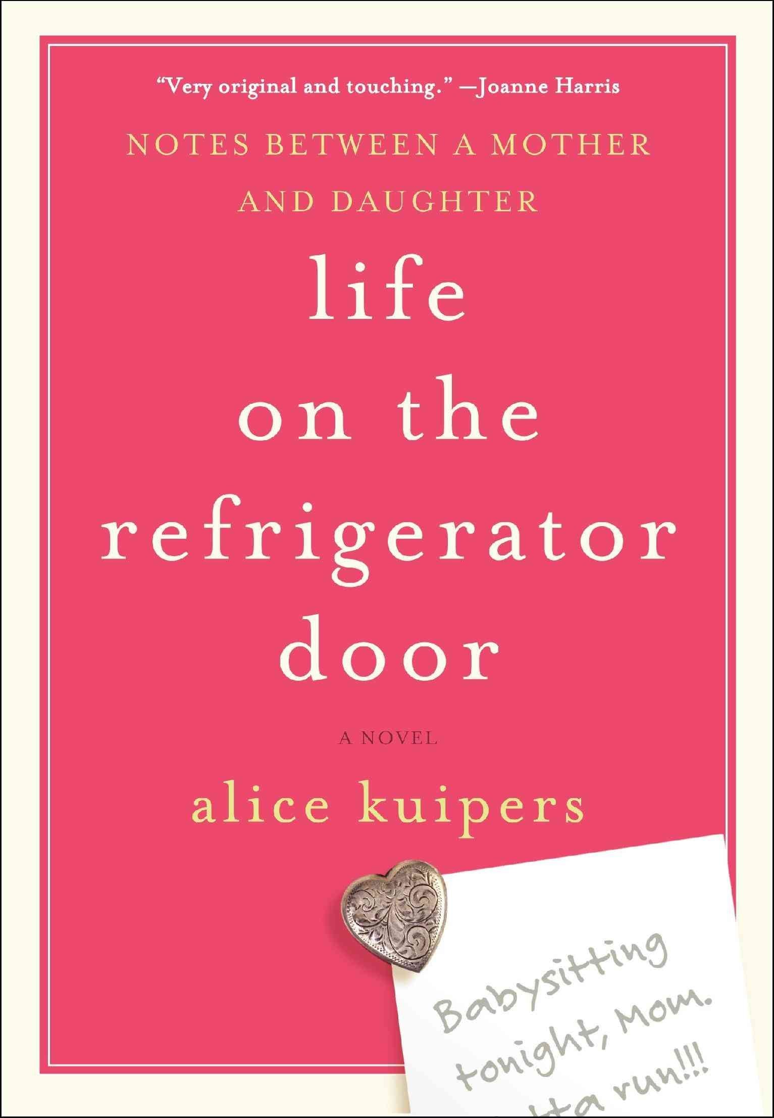 Life on the Refrigerator Door: Notes Between a Mother and Daughter, a novel,Used