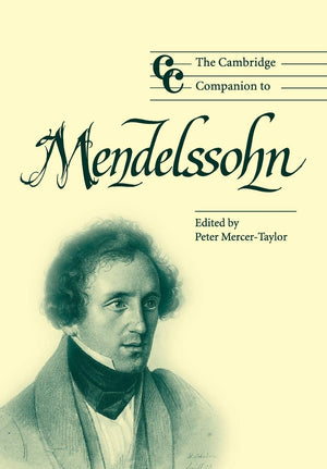 The Cambridge Companion to Mendelssohn (Cambridge Companions to Music),New