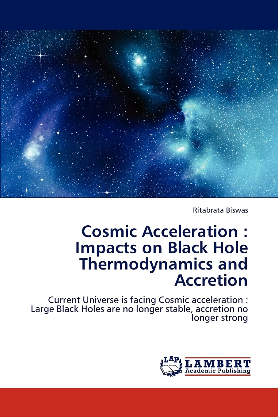 Cosmic Acceleration : Impacts on Black Hole Thermodynamics and Accretion: Current Universe is facing Cosmic acceleration : Large,Used