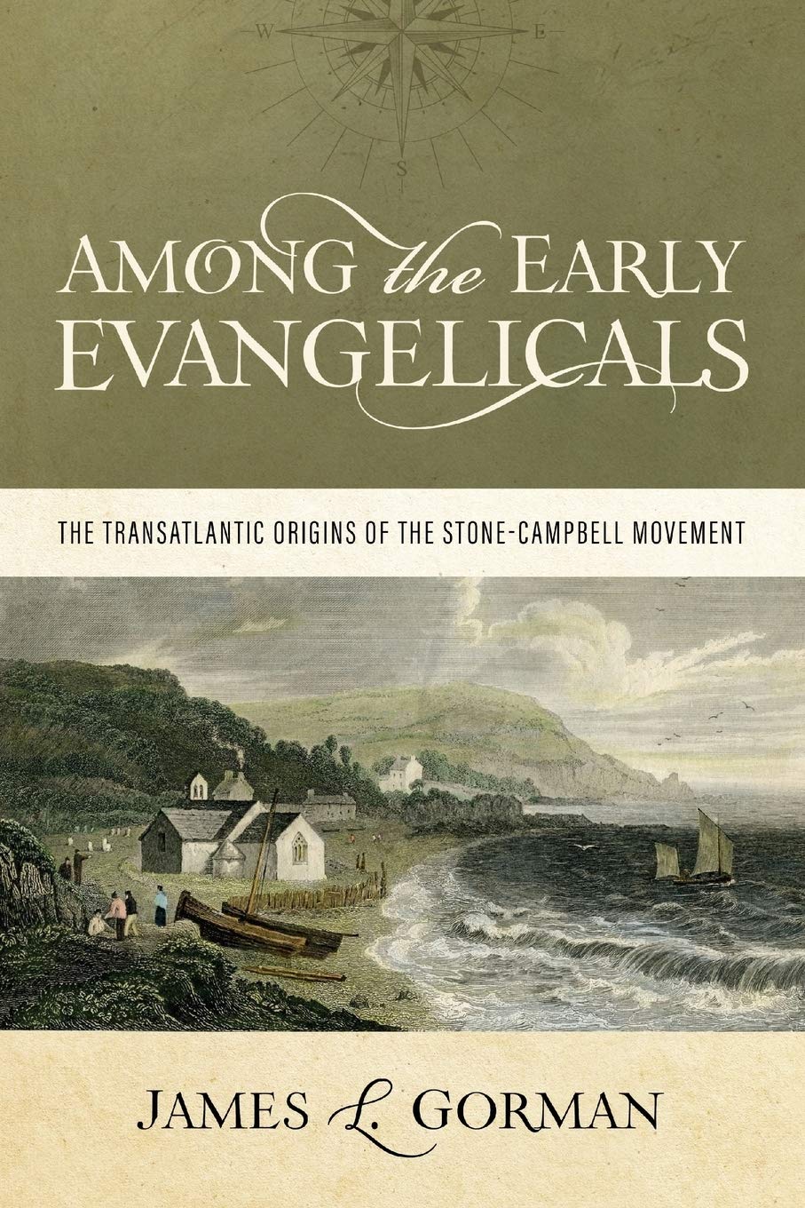 Among the Early Evangelicals: The Transatlantic Origins of the StoneCampbell Movement,Used