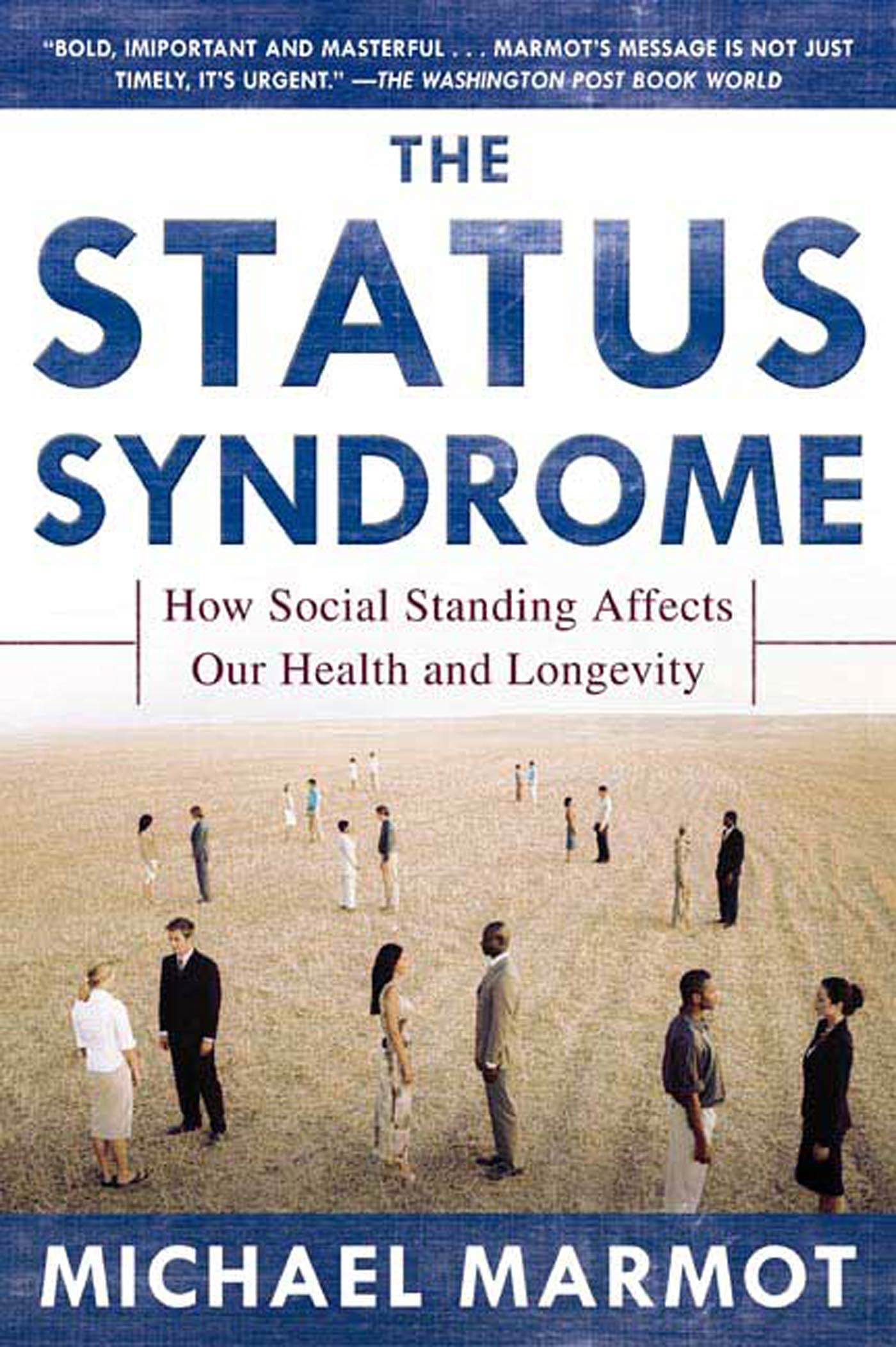 The Status Syndrome: How Social Standing Affects Our Health and Longevity,Used