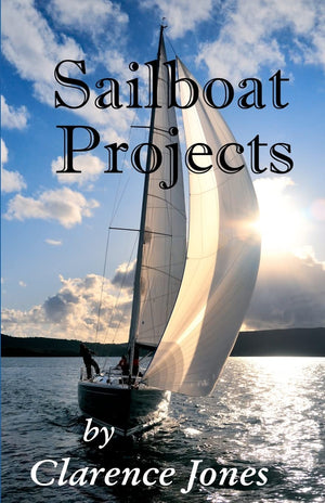 Sailboat Projects: Clever Ideas And How To Make Them  For A Pittance,Used