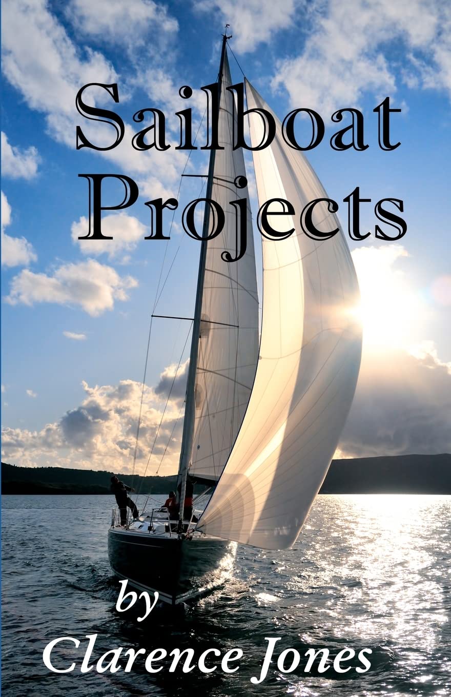 Sailboat Projects: Clever Ideas And How To Make Them  For A Pittance,Used